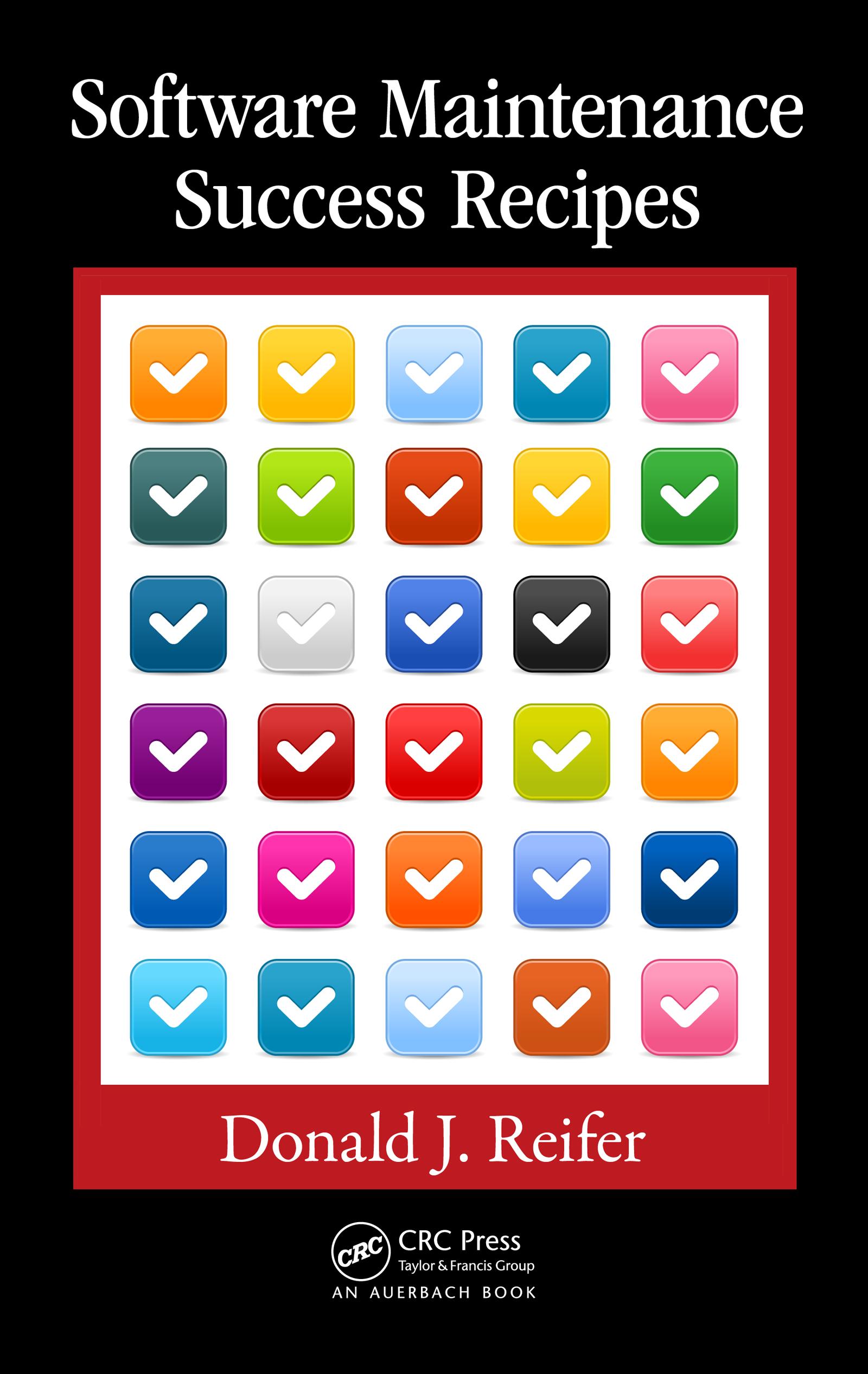 Software Maintenance Success Recipes