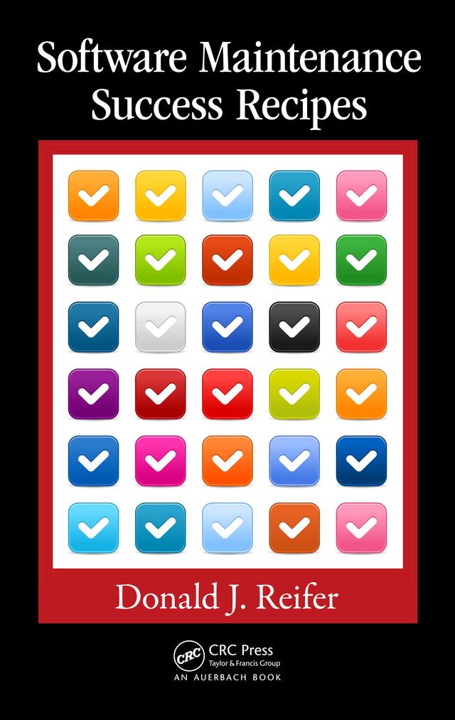 Software Maintenance Success Recipes by Donald J. Reifer
