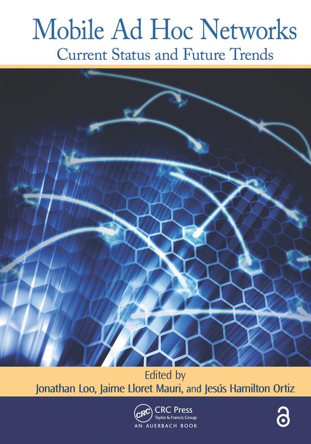Mobile Ad Hoc Networks by Jaime Lloret Mauri, Jesús Hamilton Ortiz, Jonathan Loo
