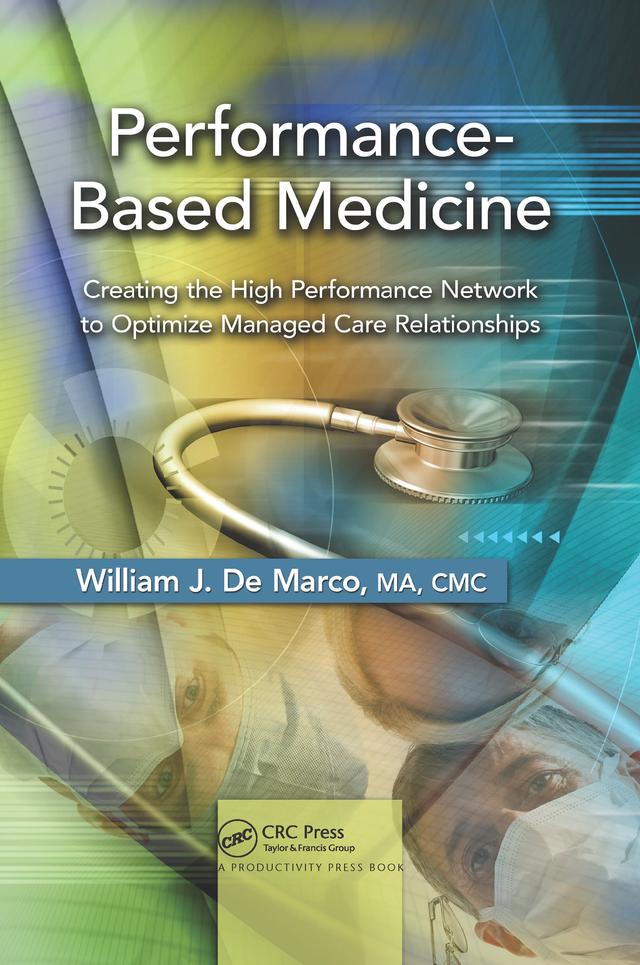 Performance-Based Medicine by MA, CMC, William J. De Marco