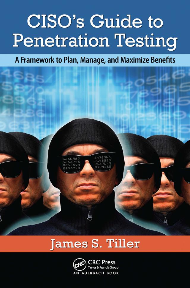CISO's Guide to Penetration Testing by James S. Tiller