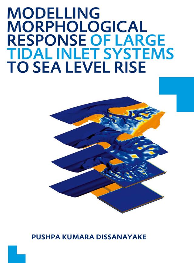 Modelling Morphological Response of Large Tidal Inlet Systems to Sea Level Rise by Pushpa Kumara Dissanayake