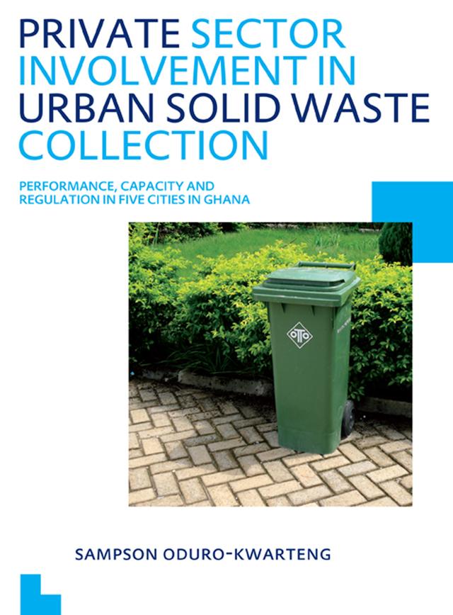 Private Sector Involvement in Urban Solid Waste Collection by Sampson Oduro-Kwarteng