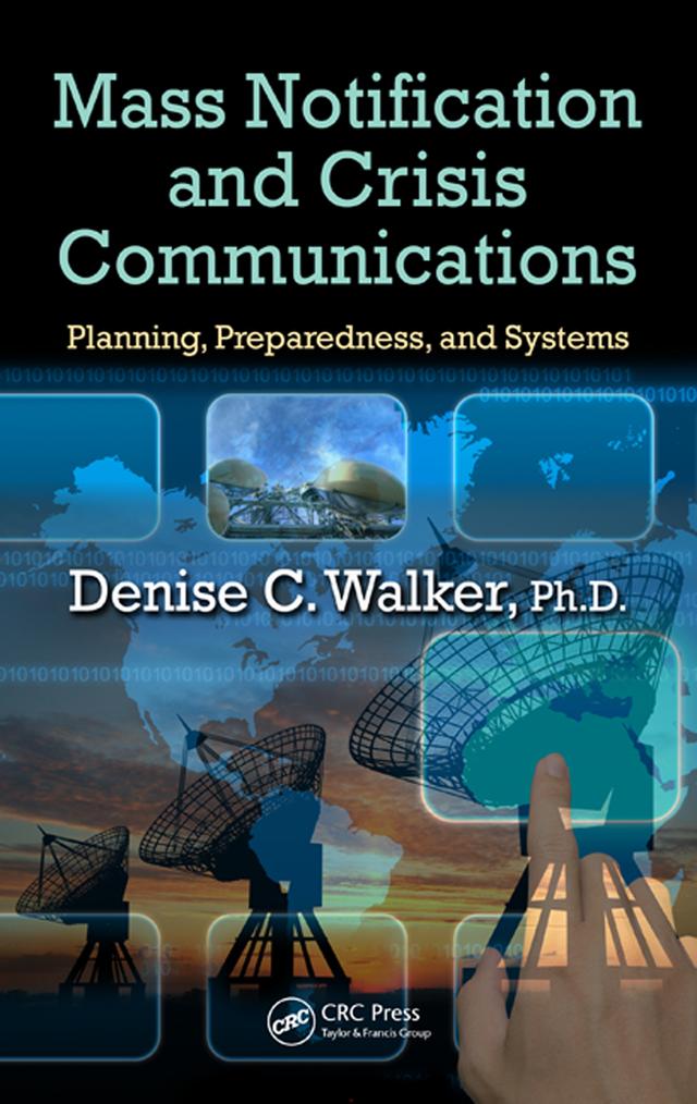 Mass Notification and Crisis Communications by Denise C. Walker
