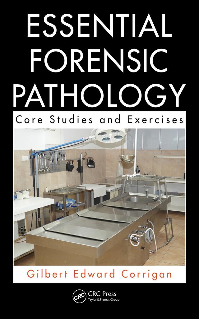 Essential Forensic Pathology by Gilbert Corrigan