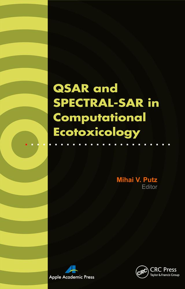 QSAR and SPECTRAL-SAR in Computational Ecotoxicology by Mihai V. Putz