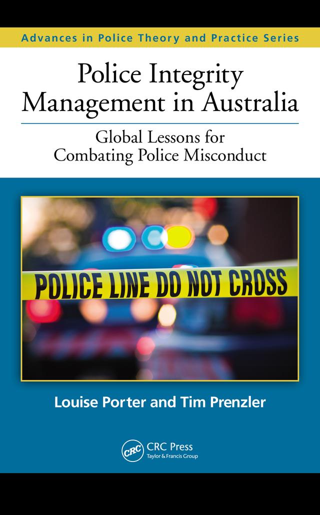 Police Integrity Management in Australia by Louise Porter, Tim Prenzler