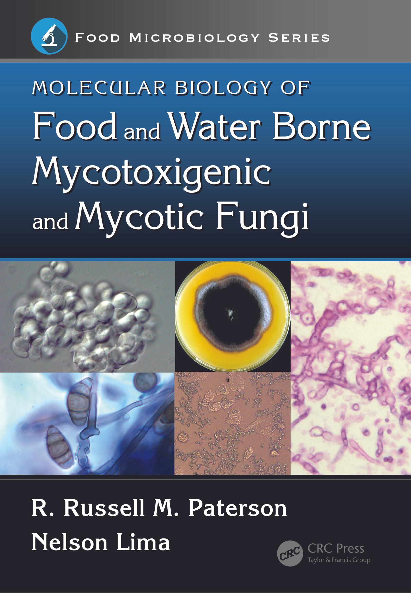 Molecular Biology of Food and Water Borne Mycotoxigenic and Mycotic Fungi