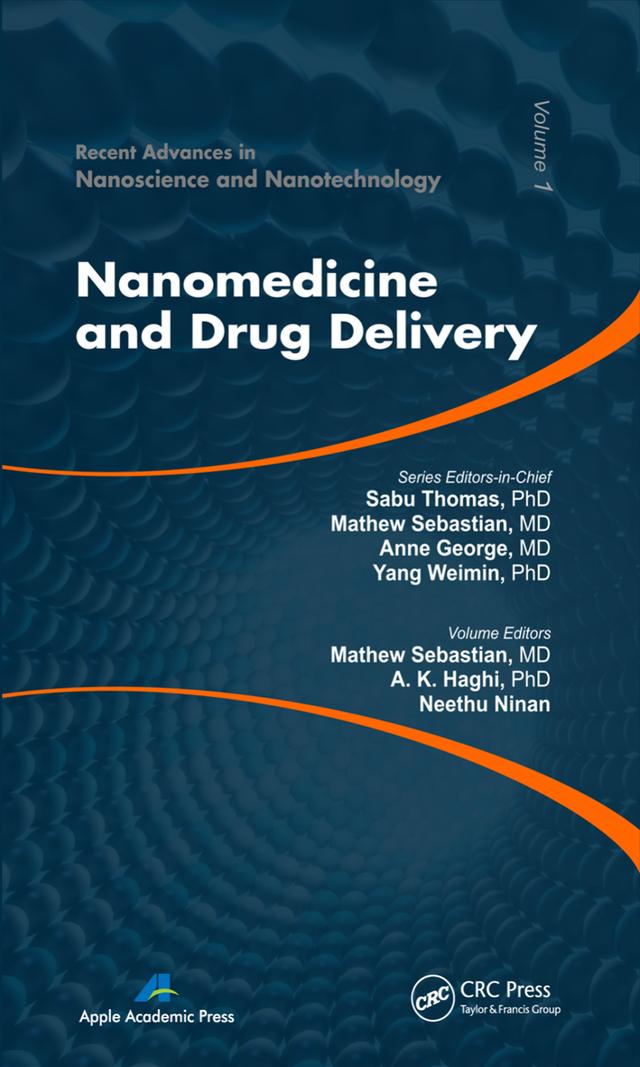 Nanomedicine and Drug Delivery by A. K. Haghi, Mathew Sebastian, Neethu Ninan