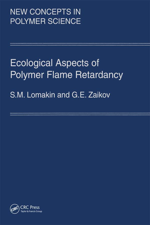 Ecological Aspects of Polymer Flame Retardancy by Gennady Zaikov, Lomakin