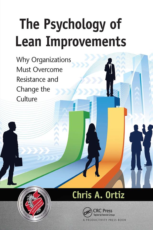 The Psychology of Lean Improvements by Chris A. Ortiz