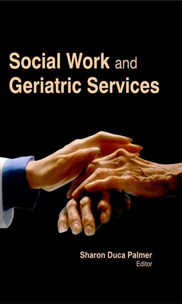 Social Work and Geriatric Services by Sharon Duca Palmer