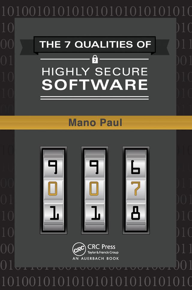 The 7 Qualities of Highly Secure Software by Mano Paul
