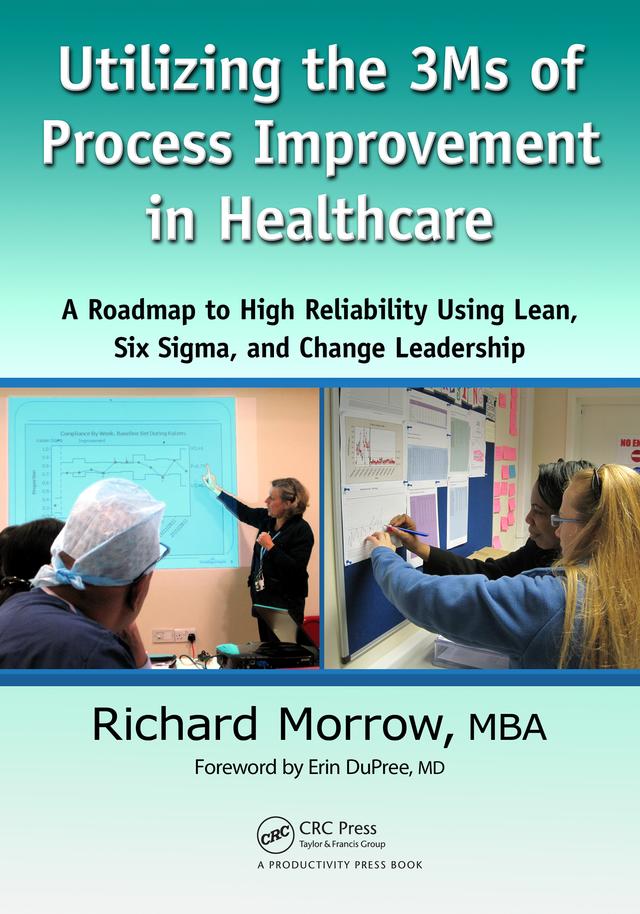 Utilizing the 3Ms of Process Improvement in Healthcare by Richard Morrow
