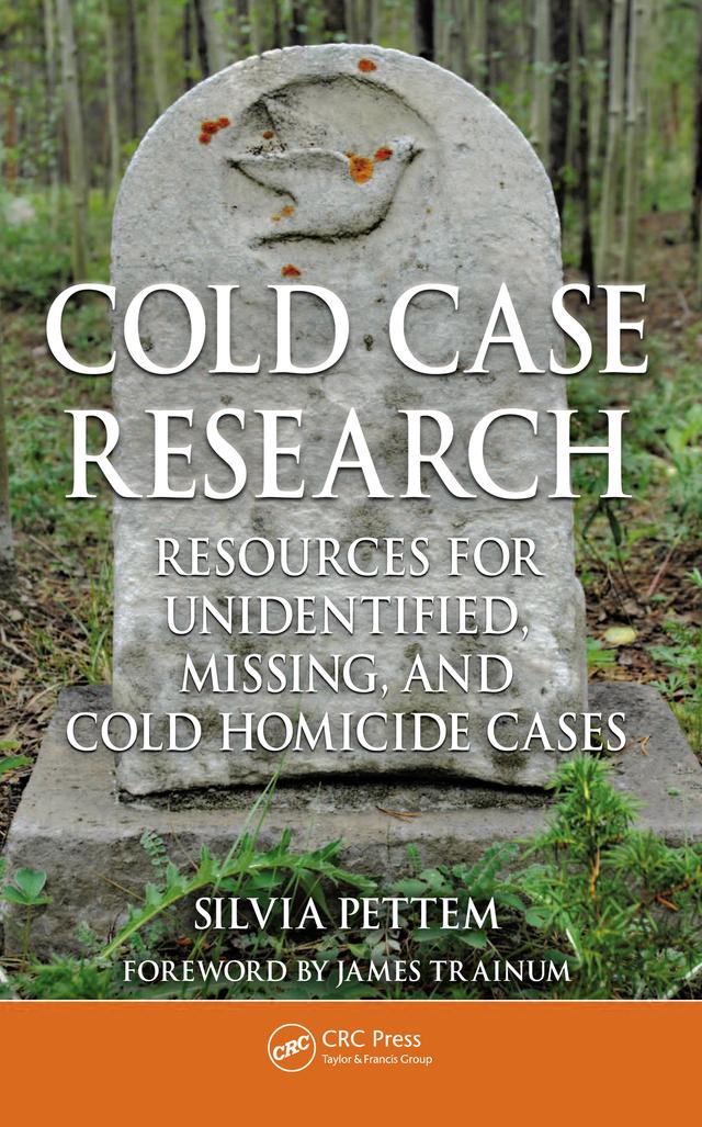 Cold Case Research Resources for Unidentified, Missing, and Cold Homicide Cases by Silvia Pettem
