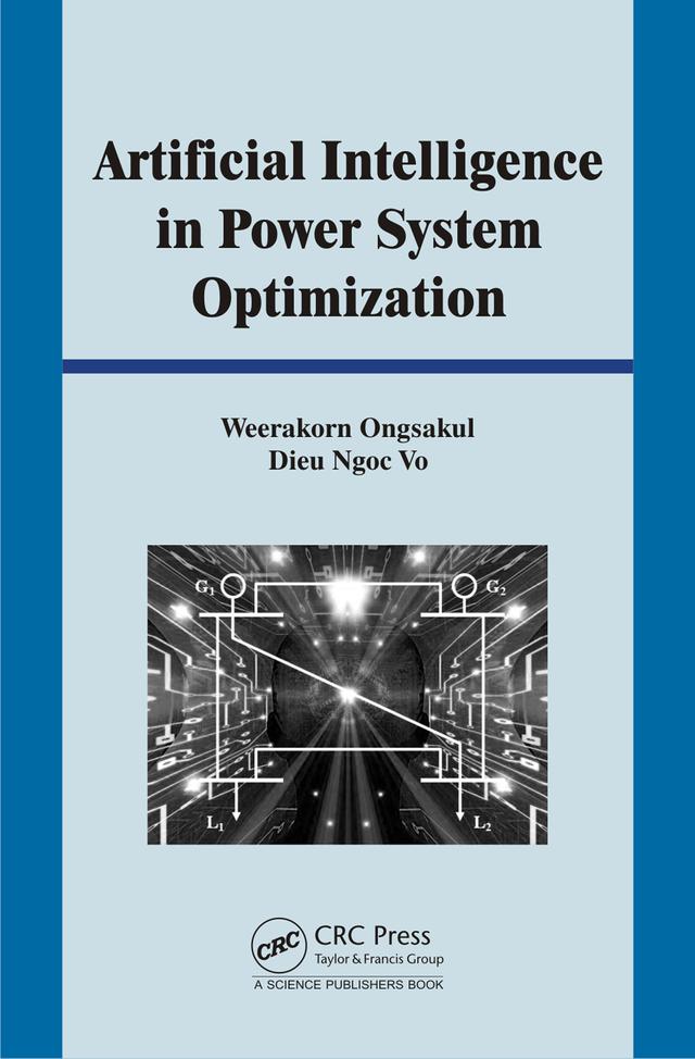 Artificial Intelligence in Power System Optimization by Vo Ngoc Dieu, Weerakorn Ongsakul