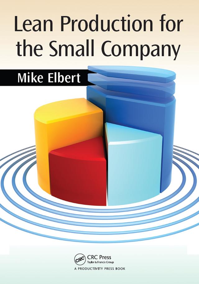 Lean Production for the Small Company by Mike Elbert