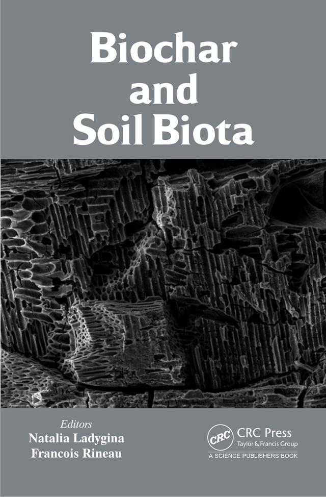 Biochar and Soil Biota by Francois Rineau, Natalia Ladygina
