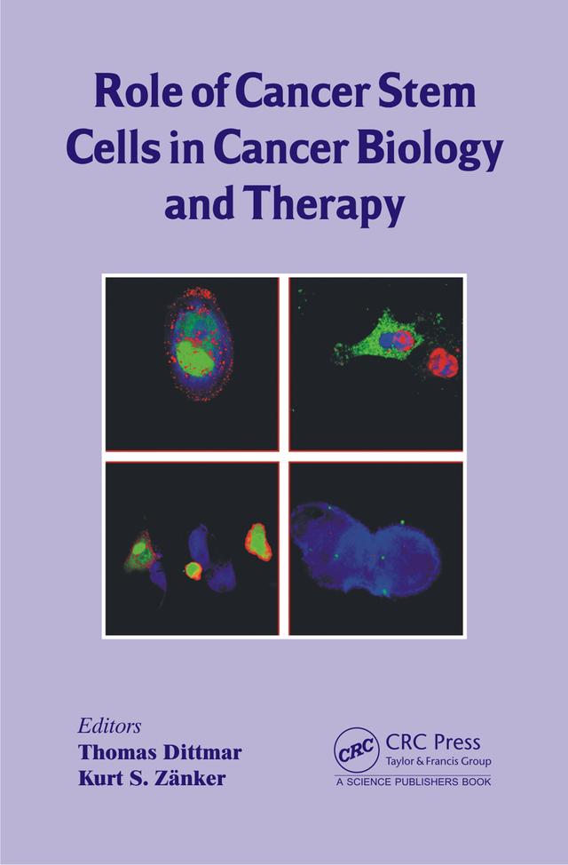 Role of Cancer Stem Cells in Cancer Biology and Therapy by Kurt S. Zänker, Thomas Dittmar