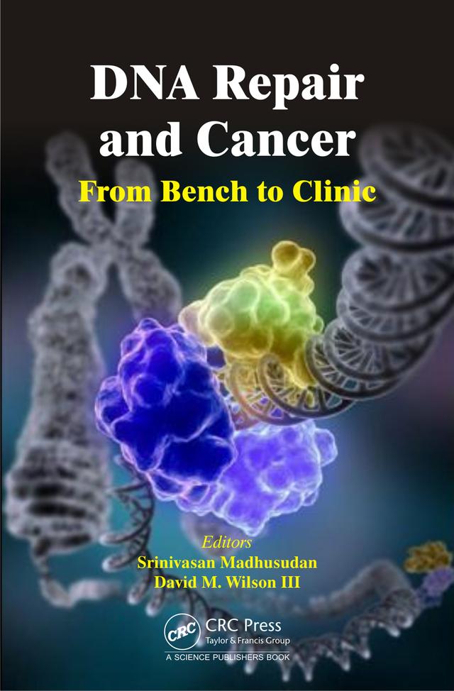 DNA Repair and Cancer by David M. Wilson III, Srinivasan Madhusudan