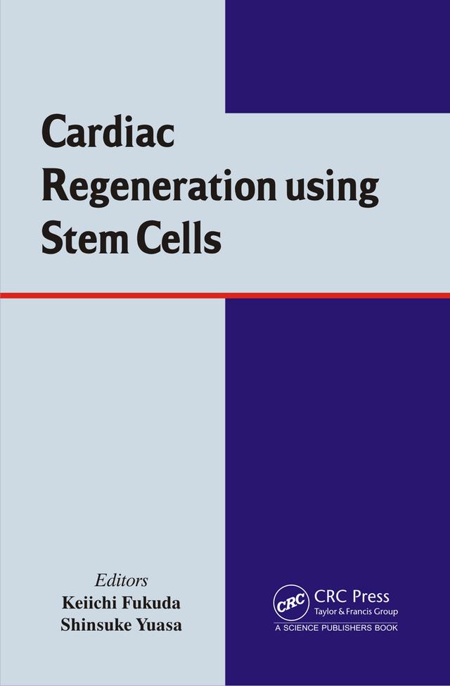 Cardiac Regeneration using Stem Cells by Keiichi Fukuda, Shinsuke Yuasa