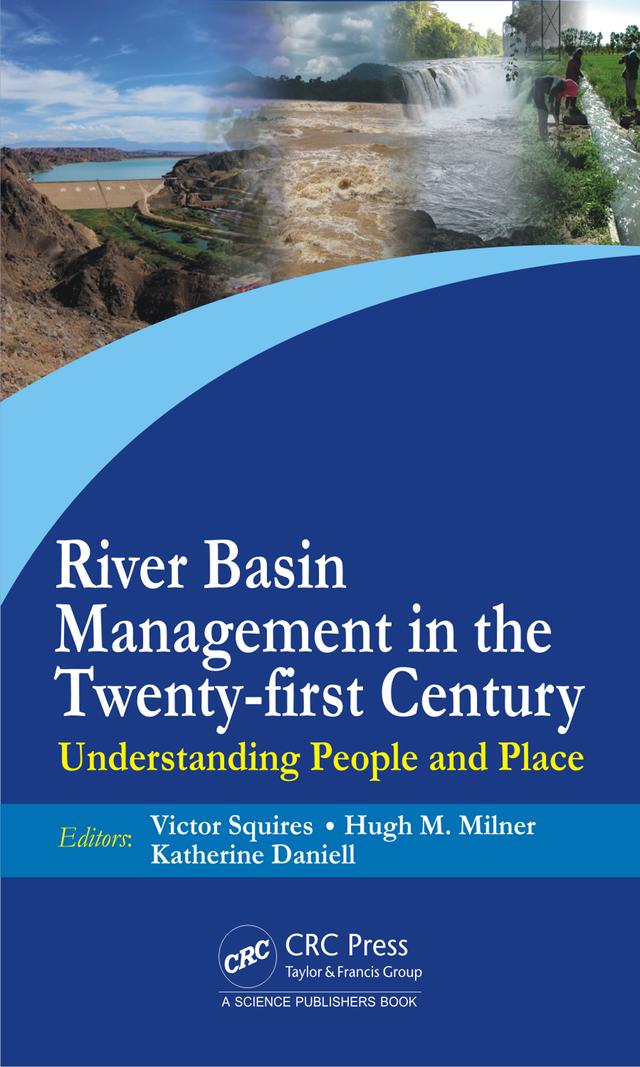 River Basin Management in the Twenty-First Century by Hugh Martin Milner, Katherine Anne Daniell, Victor Roy Squires