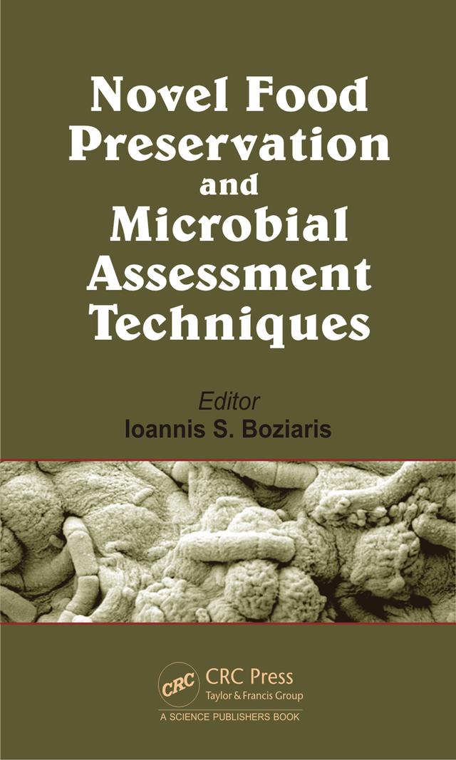 Novel Food Preservation and Microbial Assessment Techniques by Ioannis S. Boziaris