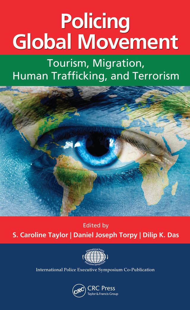 Policing Global Movement by Daniel Joseph Torpy, Dilip K. Das, S. Caroline Taylor