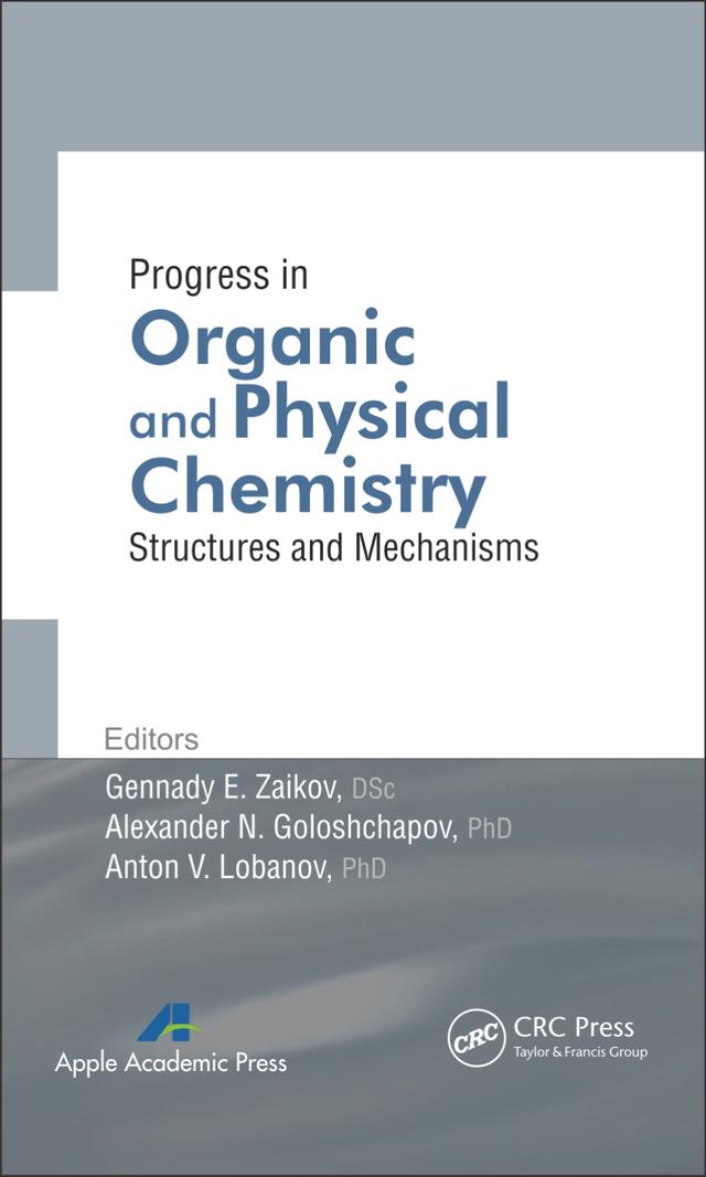 Progress in Organic and Physical Chemistry by Alexander N. Goloshchapov, Anton V. Lobanov, Gennady E. Zaikov