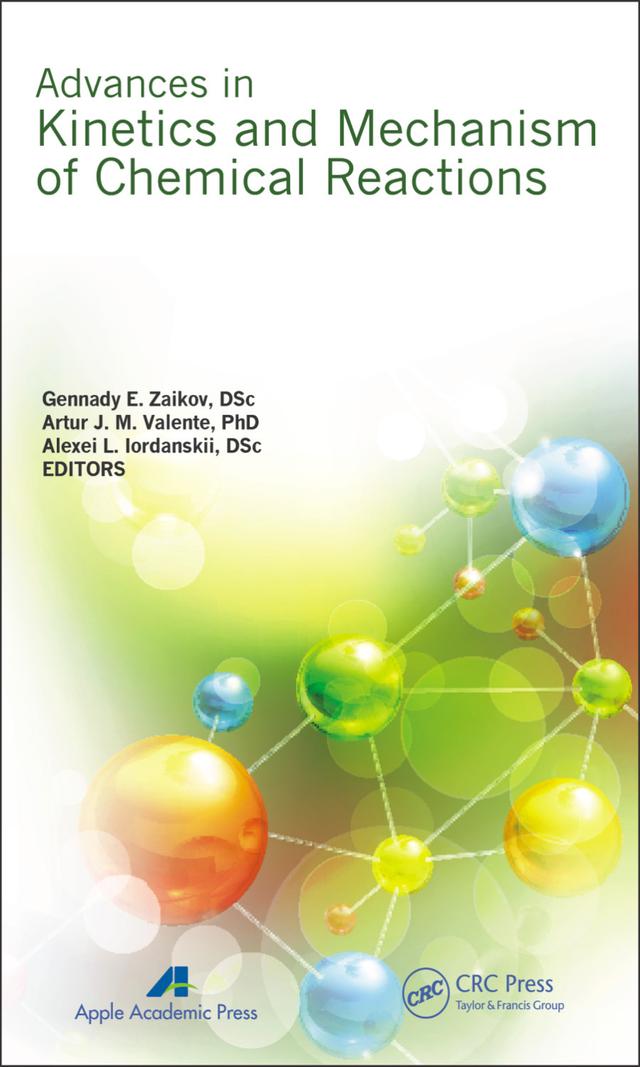 Advances in Kinetics and Mechanism of Chemical Reactions by Alexei L. Iordanskii, Artur J. M. Valente, Gennady E. Zaikov