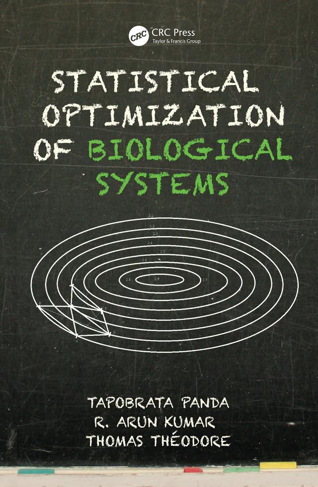 Statistical Optimization of Biological Systems by R. Arun Kumar, Tapobrata Panda, Thomas Theodore