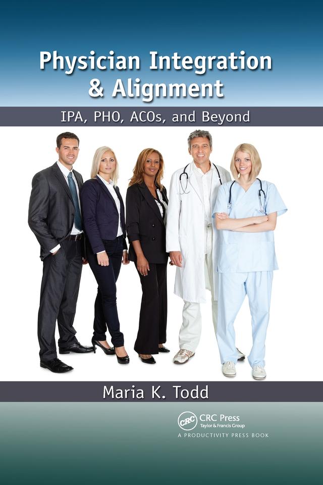 Physician Integration & Alignment by Maria K. Todd