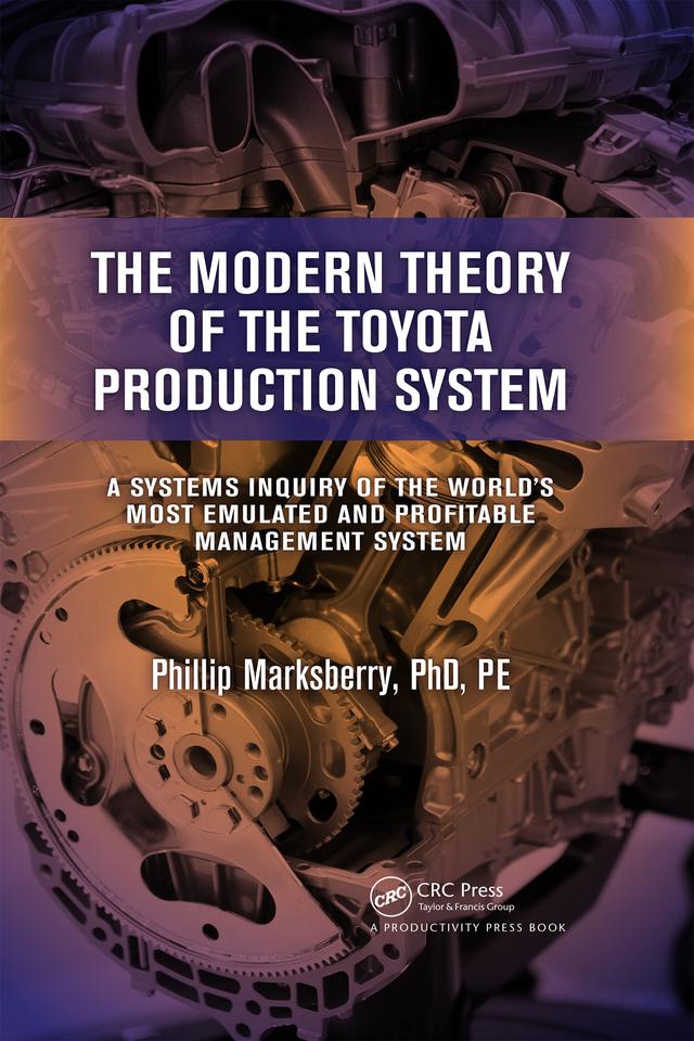 The Modern Theory of the Toyota Production System by Phillip Marksberry
