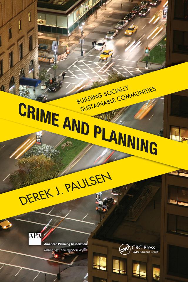 Crime and Planning by Ph.D., Derek J. Paulsen