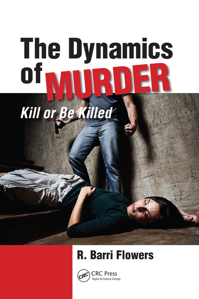 The Dynamics of Murder by R. Barri Flowers