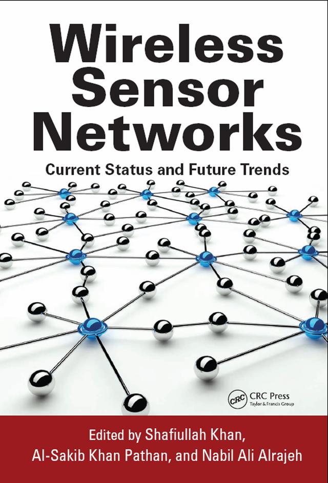 Wireless Sensor Networks by Al-Sakib Khan Pathan, Nabil Ali Alrajeh, Shafiullah Khan