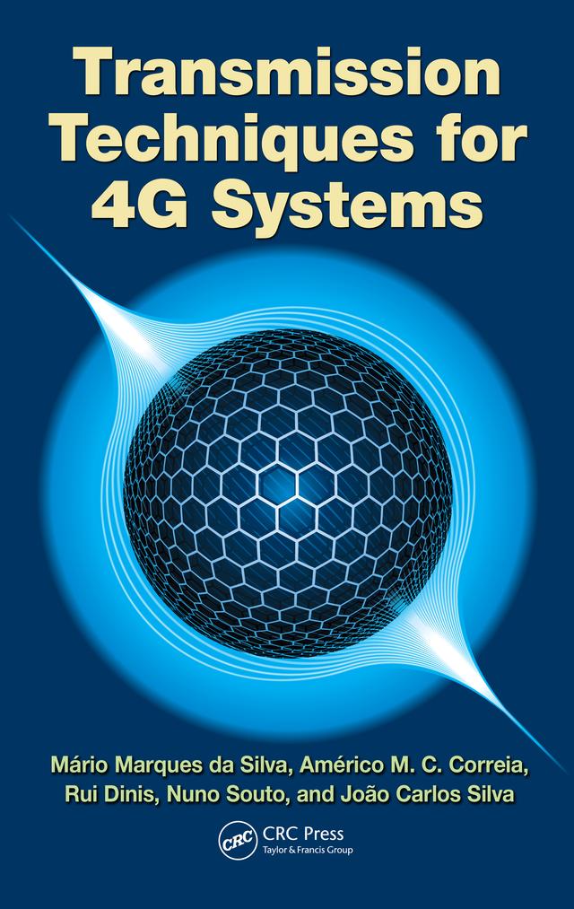 Transmission Techniques for 4G Systems by Americo Correia, Joao Carlos Silva, Mário Marques da Silva, Nuno Souto, Rui Dinis