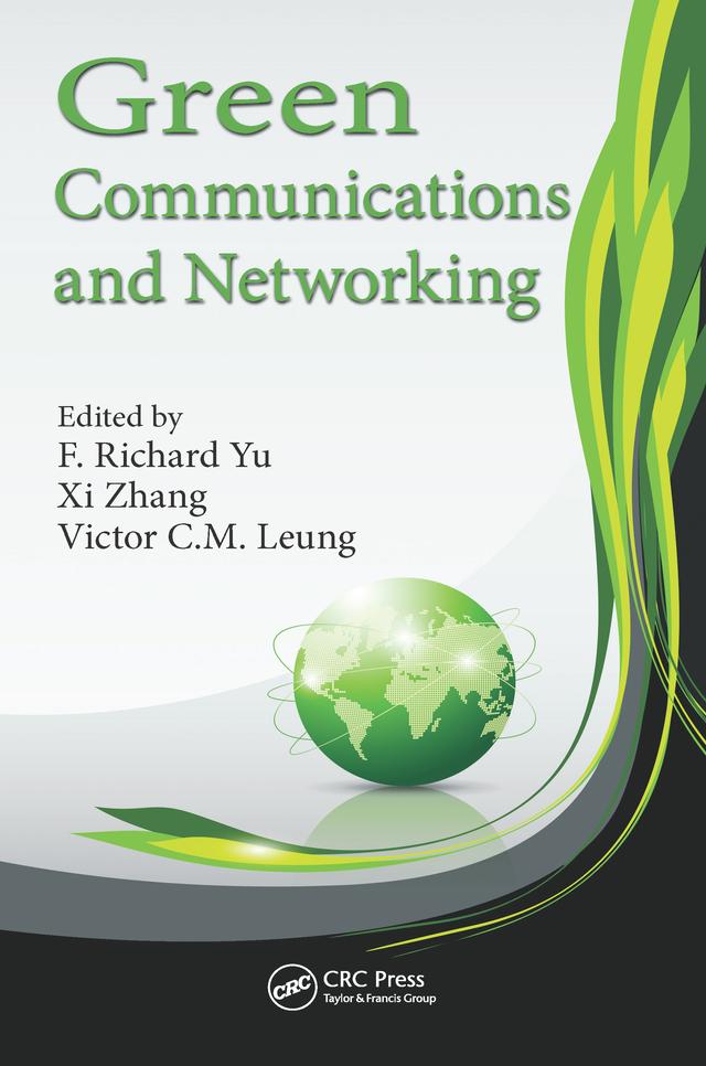 Green Communications and Networking by F. Richard Yu, Victor C.M. Leung, Xi Zhang