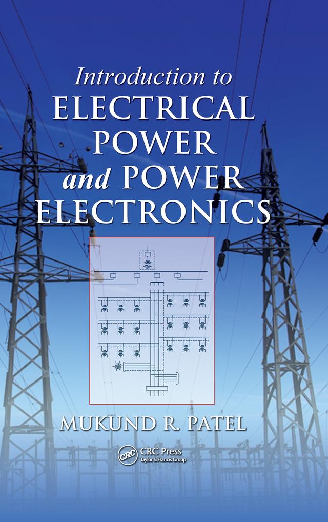 Introduction to Electrical Power and Power Electronics by Mukund R. Patel
