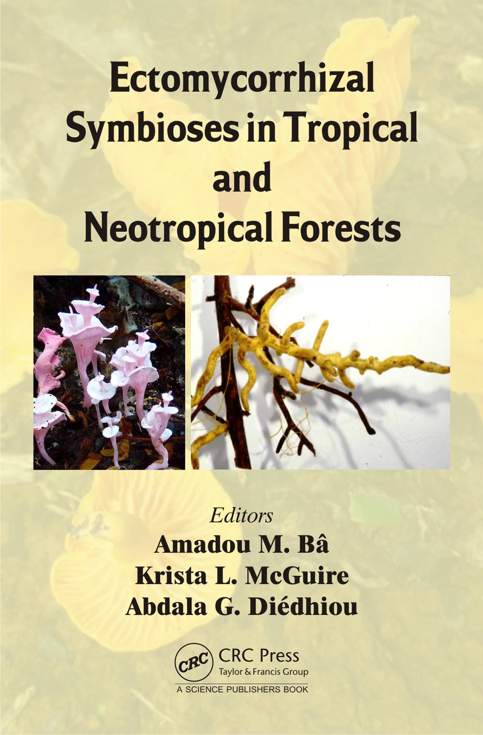 Ectomycorrhizal Symbioses in Tropical and Neotropical Forests