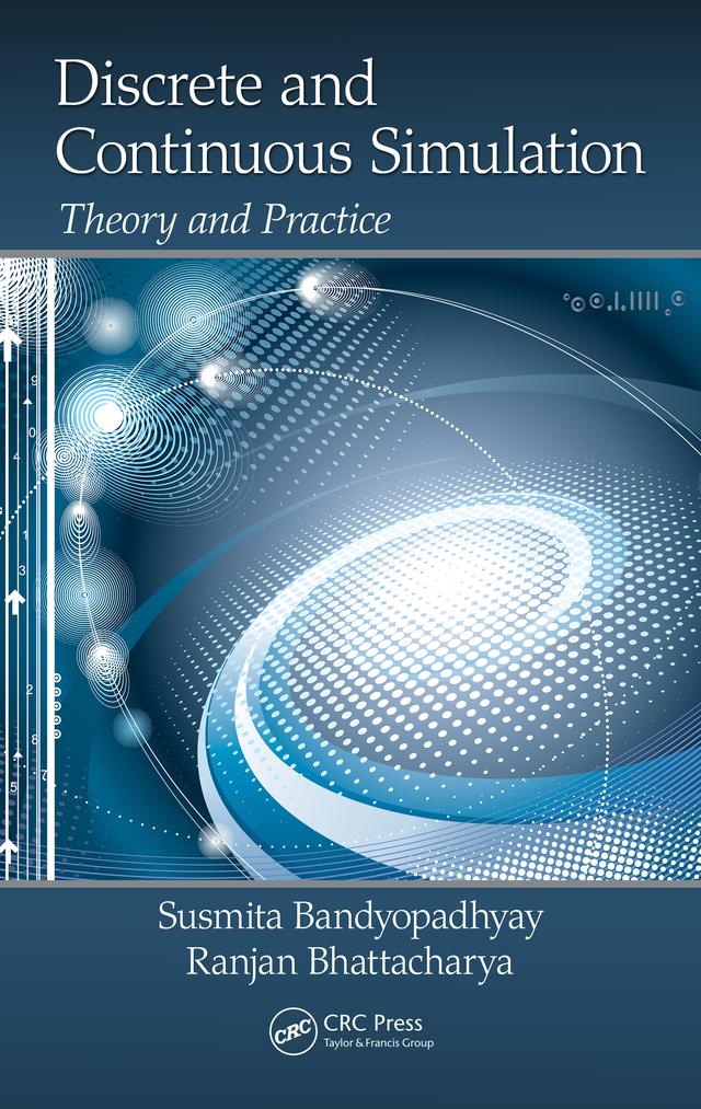 Discrete and Continuous Simulation by Ranjan Bhattacharya, Susmita Bandyopadhyay