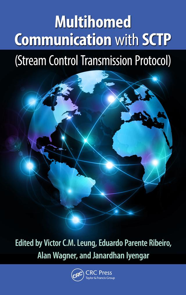 Multihomed Communication with SCTP (Stream Control Transmission Protocol) by Alan Wagner, Eduardo Parente Ribeiro, Janardhan Iyengar, Victor C.M. Leung