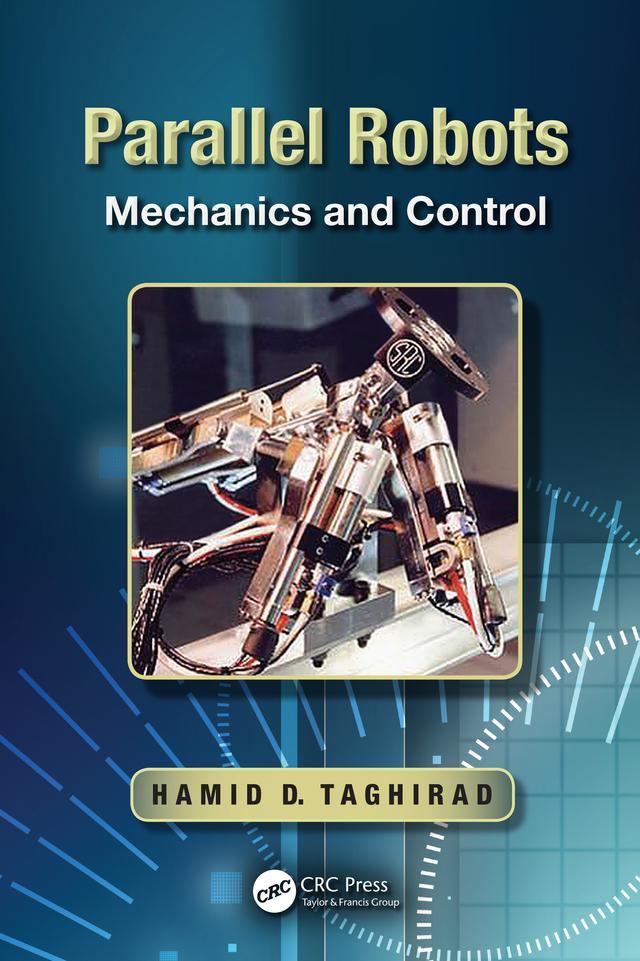 Parallel Robots by Hamid D. Taghirad