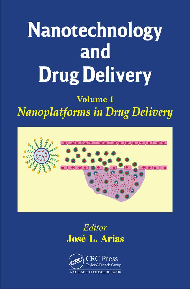 Nanotechnology and Drug Delivery, Volume One by José L. Arias