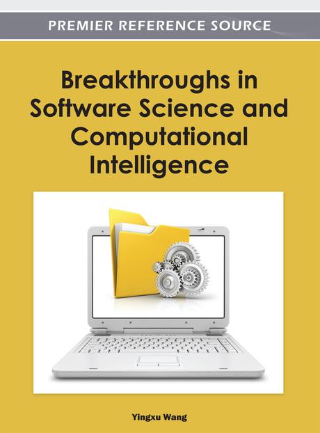 Breakthroughs in Software Science and Computational Intelligence by Yingxu Wang