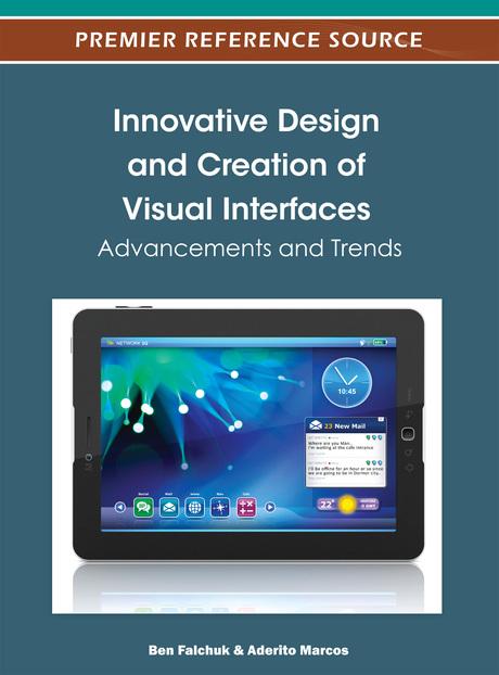 Innovative Design and Creation of Visual Interfaces: Advancements and Trends by Adérito Fernandes-Marcos, Ben Falchuk