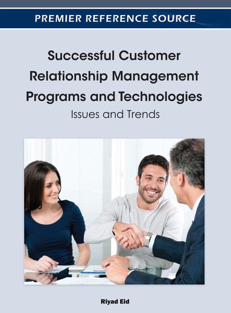 Successful Customer Relationship Management Programs and Technologies: Issues and Trends by Riyad Eid