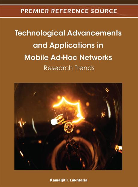 Technological Advancements and Applications in Mobile Ad-Hoc Networks: Research Trends by Kamaljit I. Lakhtaria