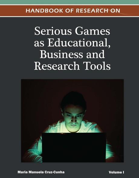 Handbook of Research on Serious Games as Educational, Business and Research Tools by Maria Manuela Cruz-Cunha