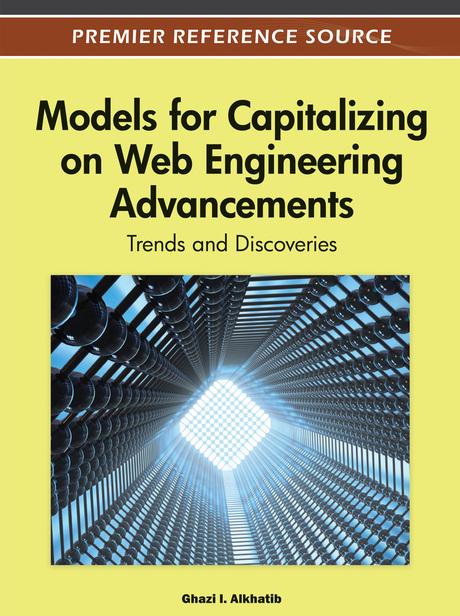 Models for Capitalizing on Web Engineering Advancements: Trends and Discoveries by Ghazi Alkhatib